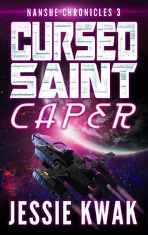 Cursed Saint Caper - The Nanshe Chronicles, #3