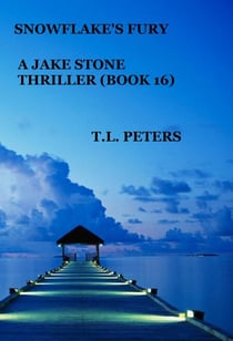 Snowflake's Fury, A Jake Stone Thriller (Book 16) - The Jake Stone Thrillers, #16