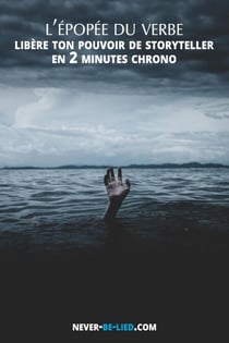 L'Épopée du Verbe : Libère ton Pouvoir de Storyteller en 2 Minutes Chrono