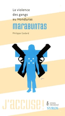 Marabuntas - La violence des gangs au Honduras