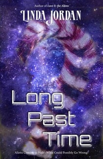 Long Past Time - Love & the Aliens, #3