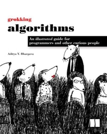 Grokking Algorithms - An illustrated guide for programmers and other curious people