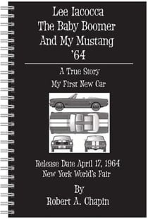 Lee Iacocca The Baby Boomer And My Mustang '64