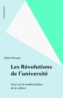 Les Révolutions de l'université - Essai sur la modernisation de la culture