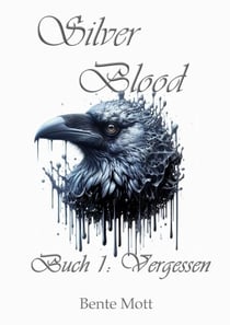 Silver Blood - Buch 1: Vergessen