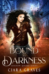 Bound to Darkness - Shadow Bound, #1