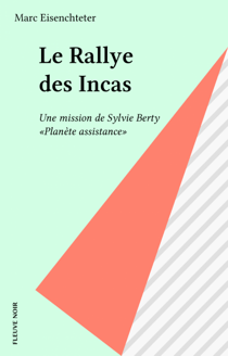 Le Rallye des Incas - Une mission de Sylvie Berty «Planète assistance»