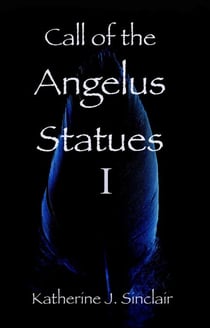Call of the Angelus Statues - Call of the Angelus Statues, #1