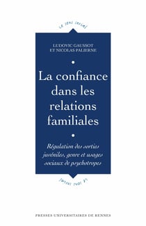 La confiance dans les relations familiales - Régulation des sorties juvéniles, genre et usages sociaux de psychotropes