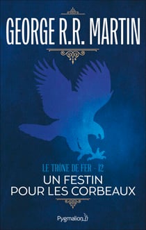 Le Trône de Fer (Tome 12) - Un festin pour les corbeaux