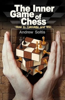The Inner Game of Chess - How to Calculate and Win
