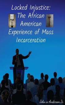 Locked Injustice: The African American Experience of Mass Incarceration - Systematic & Environmental Differences, #2