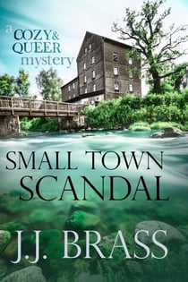 Small Town Scandal: A Queer and Cozy Mystery