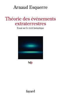 Théorie des événements extraterrestres - Essai sur le récit fantastique