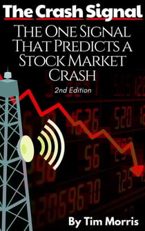 The Crash Signal: The One Signal That Predicts a Stock Market Crash (2nd Edition) - Market Crash Books