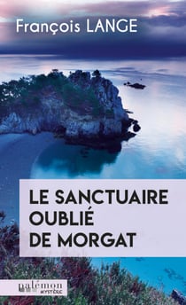 Le sanctuaire oublié de Morgat