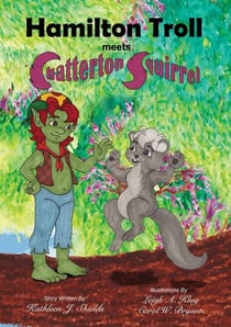 Hamilton Troll meets Chatterton Squirrel - The Hamilton Troll Adventures, #4