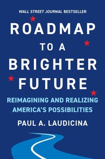 Roadmap to a Brighter Future - Reimagining and Realizing America's Possibilities