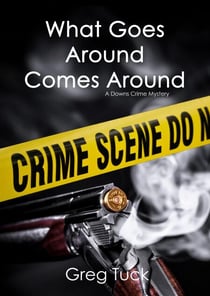 What Goes Around, Comes Around - Downs Crime Mysteries, #4