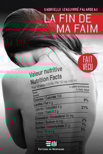 La fin de ma faim - Une histoire vraie