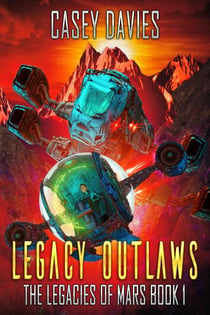 Legacy Outlaws - The Legacies of Mars, #1