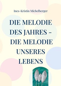 Die Melodie des Jahres - Die Melodie unseres Lebens - Die Melodie unseres Herzens
