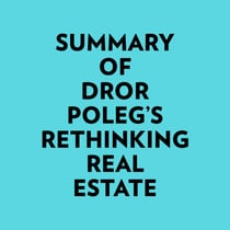Summary of Dror Poleg's Rethinking Real Estate