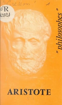 Aristote - Sa vie, son œuvre, avec un exposé de sa philosophie