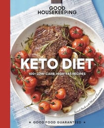 Good Housekeeping Keto Diet - 100+ Low-Carb, High-Fat Recipes
