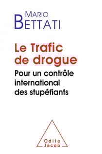 Le Trafic de drogue - Pour un contrôle international des stupéfiants