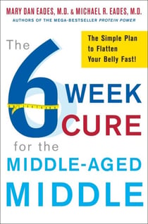 The 6-Week Cure for the Middle-Aged Middle - The Simple Plan to Flatten Your Belly Fast!