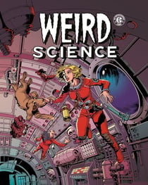 Weird Science T2 - Tome 2