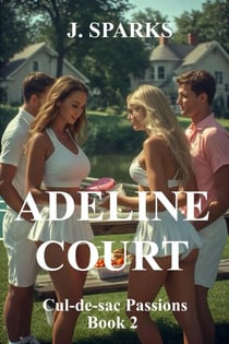 Adeline Court - Cul-de-sac Passions, #2