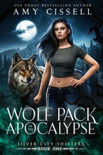 Wolf Pack of the Apocalypse - Silver City Shifters, #1
