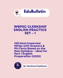 EduBulletin  WBPSC Clerkship English Practice Set – 1 100 Most Expected MCQs with Answers & Pin Facts Based on the New Syllabus – Ideal for Part 1 English Preparation (2025) - EduVerse EduBulletin, #2