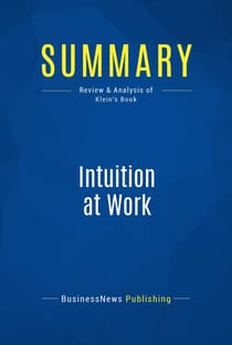 Summary: Intuition at Work - Review and Analysis of Klein's Book