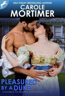 Pleasured by a Duke (Regency Unlaced 7) - Regency Unlaced, #7