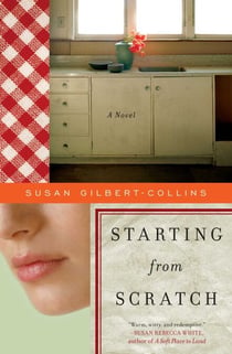 Starting from Scratch - A Novel