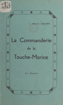 La Commanderie de la Touche-Morice - La Réorthe