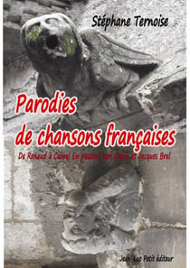 Parodies de chansons françaises - De Renaud à Cabrel En passant par Cloclo et Jacques Brel