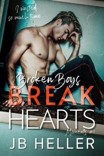 Broken Boys Break Hearts - Moments, #1