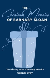 The Christmas Miracles of Barnaby Sloan - The Wishing Series of Barnaby Sloan, #3