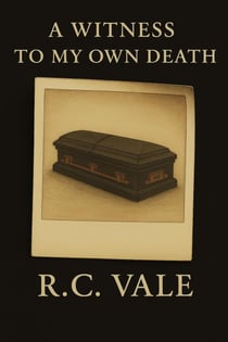 A Witness to My Own Death