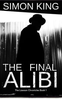 The Final Alibi - The Lawson Chronicles, #1