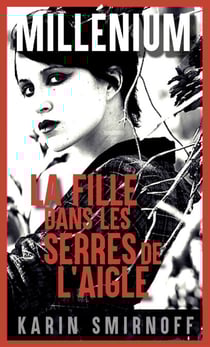 Millénium 7 - La Fille dans les serres de l'aigle - Millénium 7