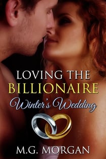 Loving the Billionaire Winter's Wedding - Billionaire Brothers