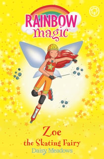 Zoe the Skating Fairy - The Sporty Fairies Book 3