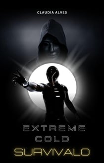 Extreme Cold:Survival - Coming of Extreme Cold Series, #1