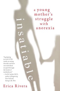 Insatiable - A Young Mother's Struggle with Anorexia