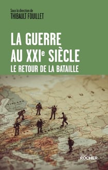 La guerre au XXIe siècle - Le retour de la bataille